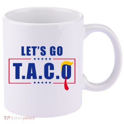 Funny Let's Go Taco Trump 11oz C Handle Ceramic Mug