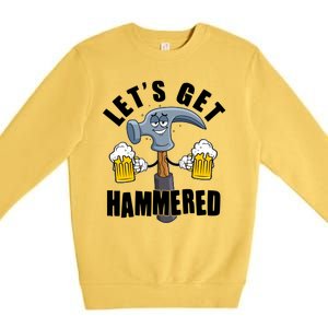 Funny Lets Get Hammered Drunk Hammer Beer Lover Premium Crewneck Sweatshirt