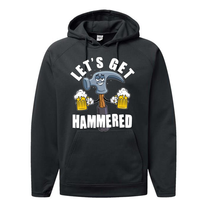 Funny Lets Get Hammered Drunk Hammer Beer Lover Performance Fleece Hoodie