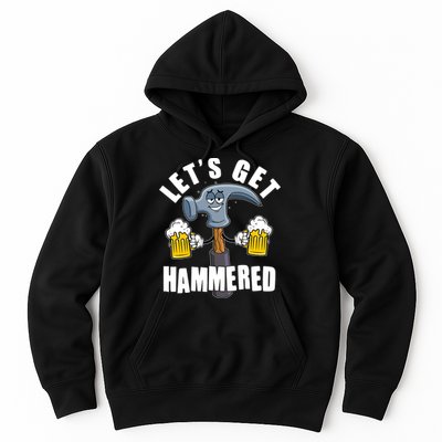 Funny Lets Get Hammered Drunk Hammer Beer Lover Hoodie
