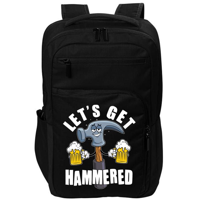 Funny Lets Get Hammered Drunk Hammer Beer Lover Impact Tech Backpack