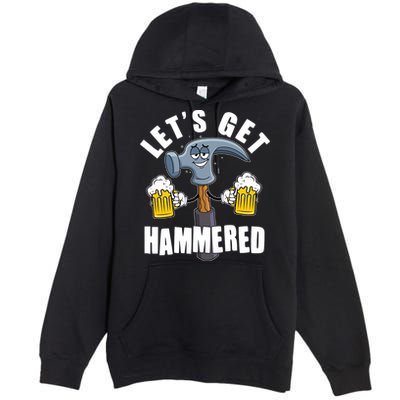 Funny Lets Get Hammered Drunk Hammer Beer Lover Premium Pullover Hoodie