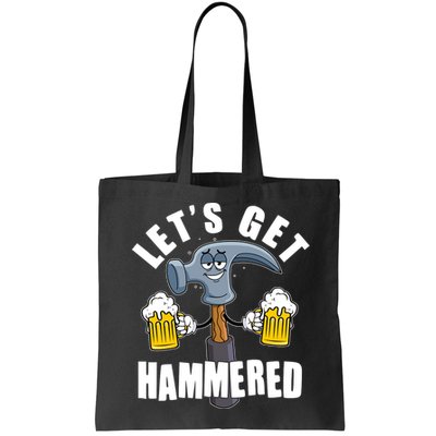 Funny Lets Get Hammered Drunk Hammer Beer Lover Bag