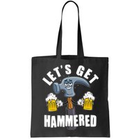 Funny Lets Get Hammered Drunk Hammer Beer Lover Bag
