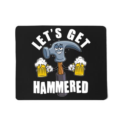 Funny Lets Get Hammered Drunk Hammer Beer Lover Mousepad