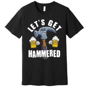 Funny Lets Get Hammered Drunk Hammer Beer Lover Premium T-Shirt