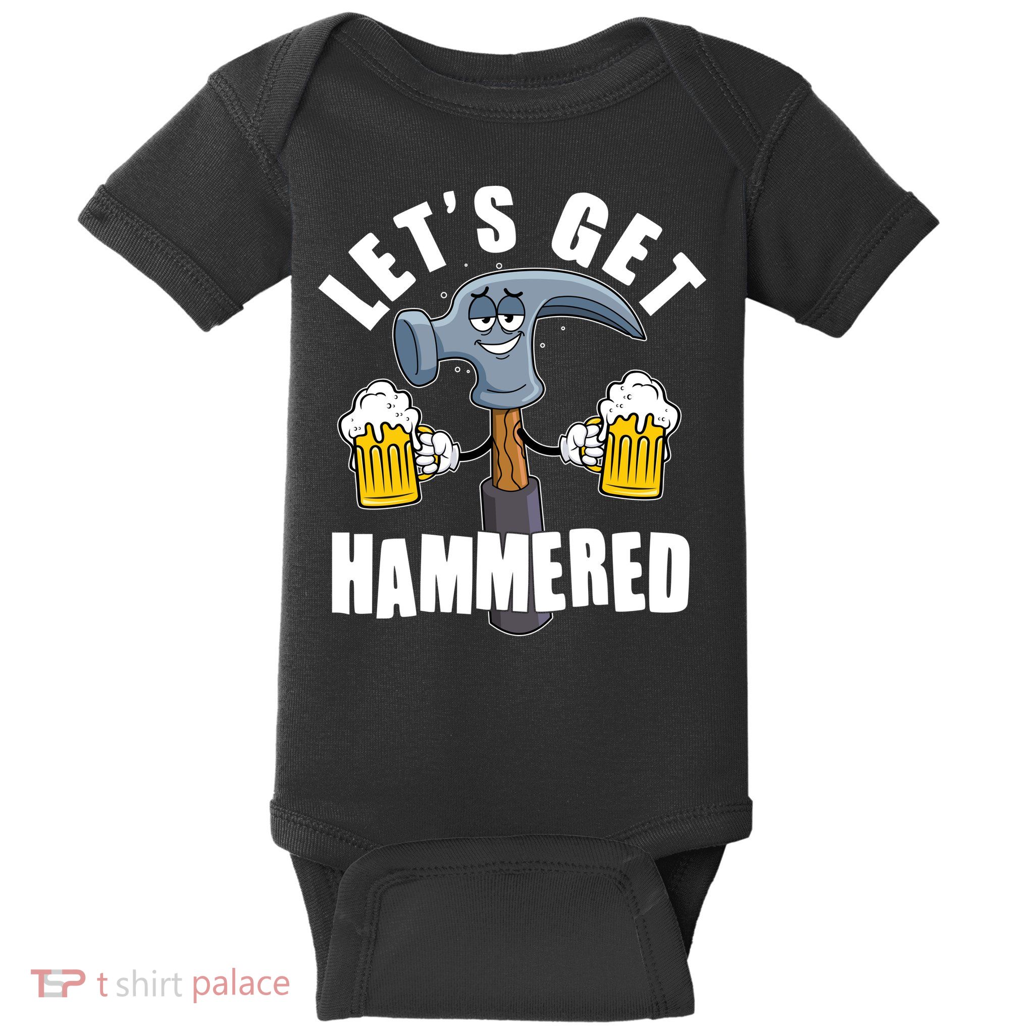 Funny Lets Get Hammered Drunk Hammer Beer Lover Baby Bodysuit