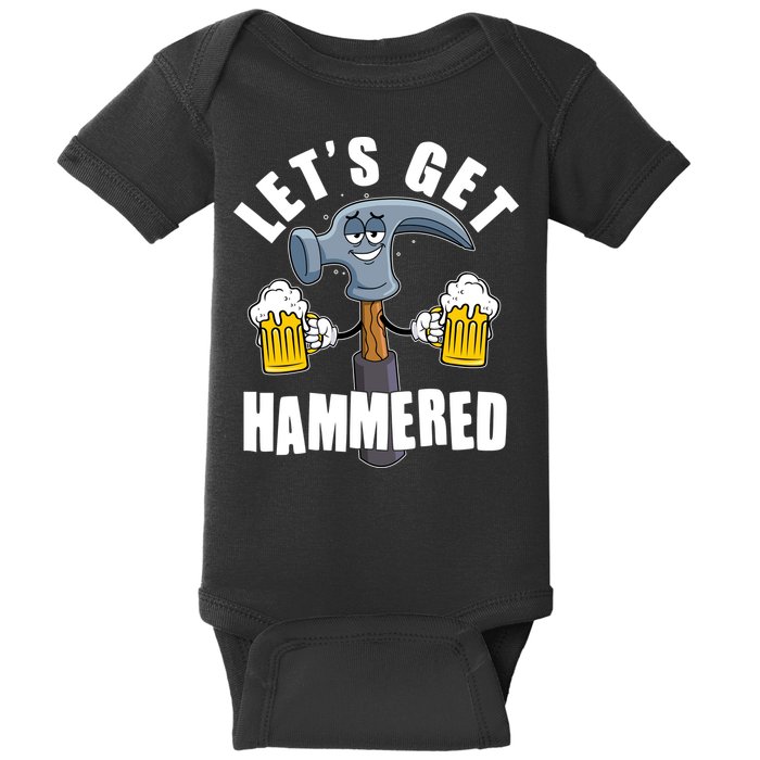 Funny Lets Get Hammered Drunk Hammer Beer Lover Baby Bodysuit