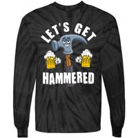 Funny Lets Get Hammered Drunk Hammer Beer Lover Tie-Dye Long Sleeve Shirt