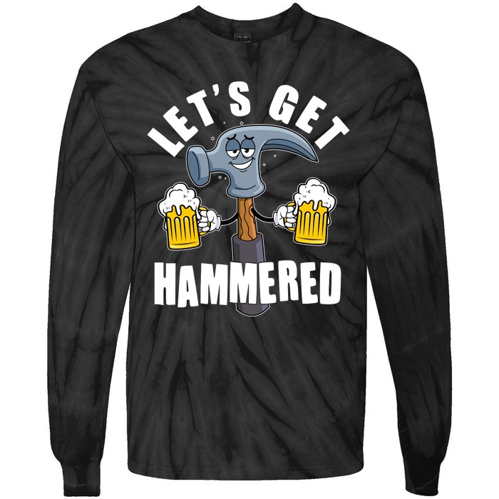 Funny Lets Get Hammered Drunk Hammer Beer Lover Tie-Dye Long Sleeve Shirt