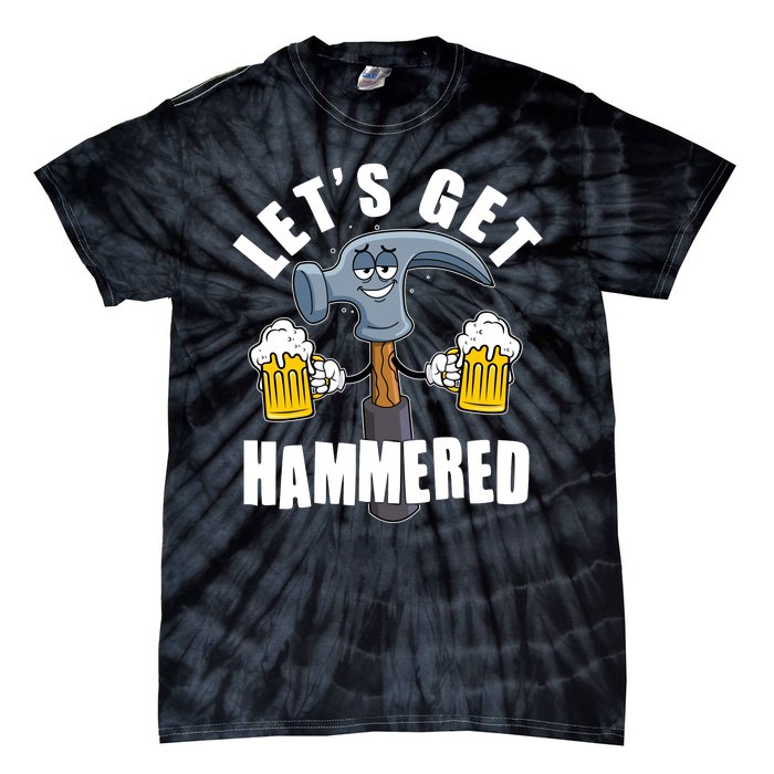 Funny Lets Get Hammered Drunk Hammer Beer Lover Tie-Dye T-Shirt