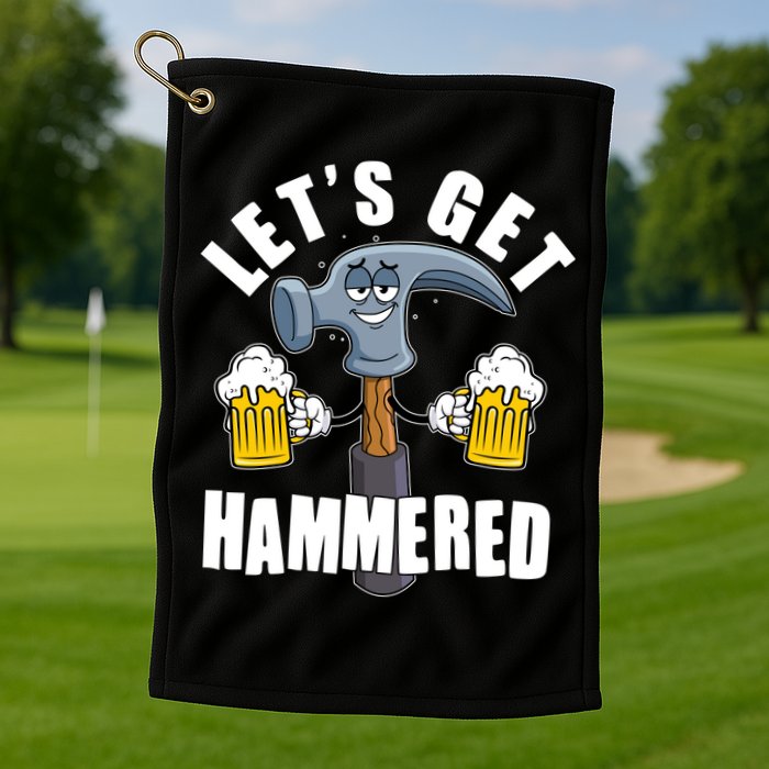 Funny Lets Get Hammered Drunk Hammer Beer Lover Golf Towel