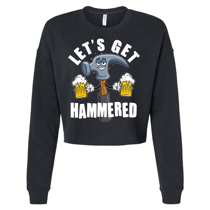 Funny Lets Get Hammered Drunk Hammer Beer Lover Cropped Pullover Crew