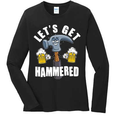 Funny Lets Get Hammered Drunk Hammer Beer Lover Ladies Long Sleeve Shirt