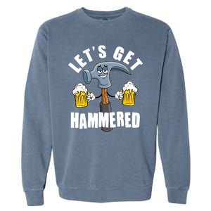 Funny Lets Get Hammered Drunk Hammer Beer Lover Garment-Dyed Sweatshirt