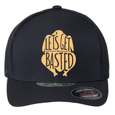 Funny Lets Get Basted Thanksgiving Turkey Cooking Gift Flexfit Unipanel Trucker Cap