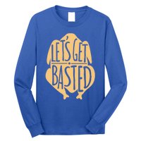 Funny Lets Get Basted Thanksgiving Turkey Cooking Gift Long Sleeve Shirt