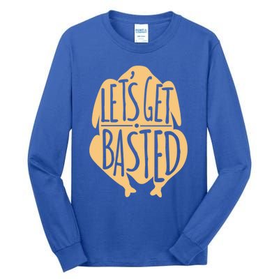 Funny Lets Get Basted Thanksgiving Turkey Cooking Gift Tall Long Sleeve T-Shirt