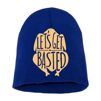 Funny Lets Get Basted Thanksgiving Turkey Cooking Gift Short Acrylic Beanie