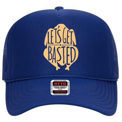 Funny Lets Get Basted Thanksgiving Turkey Cooking Gift High Crown Mesh Back Trucker Hat