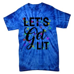 Funny LetS Get Lit Christmas Lights Funny Gift Xmas Holiday Funny Gift Tie-Dye T-Shirt