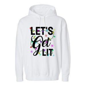 Funny LetS Get Lit Christmas Lights Funny Gift Xmas Holiday Funny Gift Garment-Dyed Fleece Hoodie