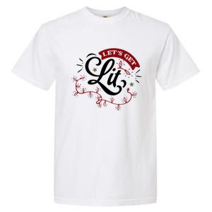 Funny LetS Get Lit Christmas Lights Xmas Holiday Cool Gift Garment-Dyed Heavyweight T-Shirt