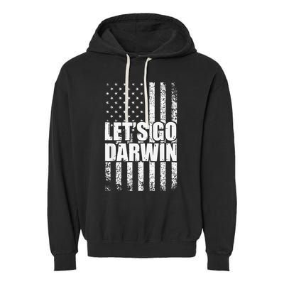 Funny Lets Go Darwin LetS Go Darwin American Flag Garment-Dyed Fleece Hoodie