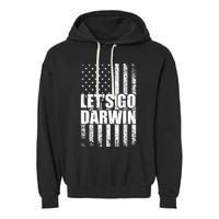 Funny Lets Go Darwin LetS Go Darwin American Flag Garment-Dyed Fleece Hoodie