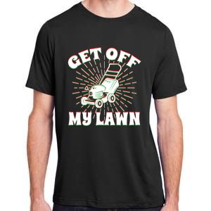 Funny Lawnmower Get Off My Lawn Landscape Artist Gift Adult ChromaSoft Performance T-Shirt