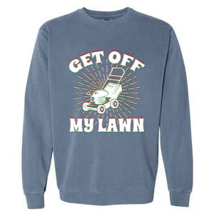 Funny Lawnmower Get Off My Lawn Landscape Artist Gift Garment-Dyed Sweatshirt