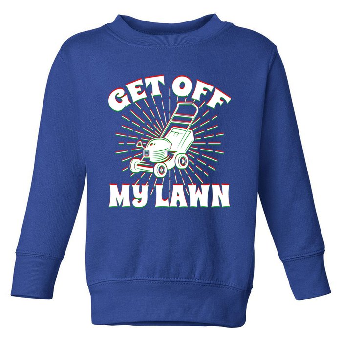 Funny Lawnmower Get Off My Lawn Landscape Artist Gift Toddler Sweatshirt