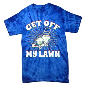 Funny Lawnmower Get Off My Lawn Landscape Artist Gift Tie-Dye T-Shirt