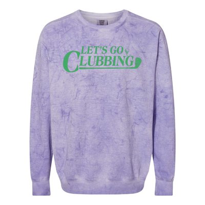 Funny Let's Go Clubbing Golfing Fan Colorblast Crewneck Sweatshirt