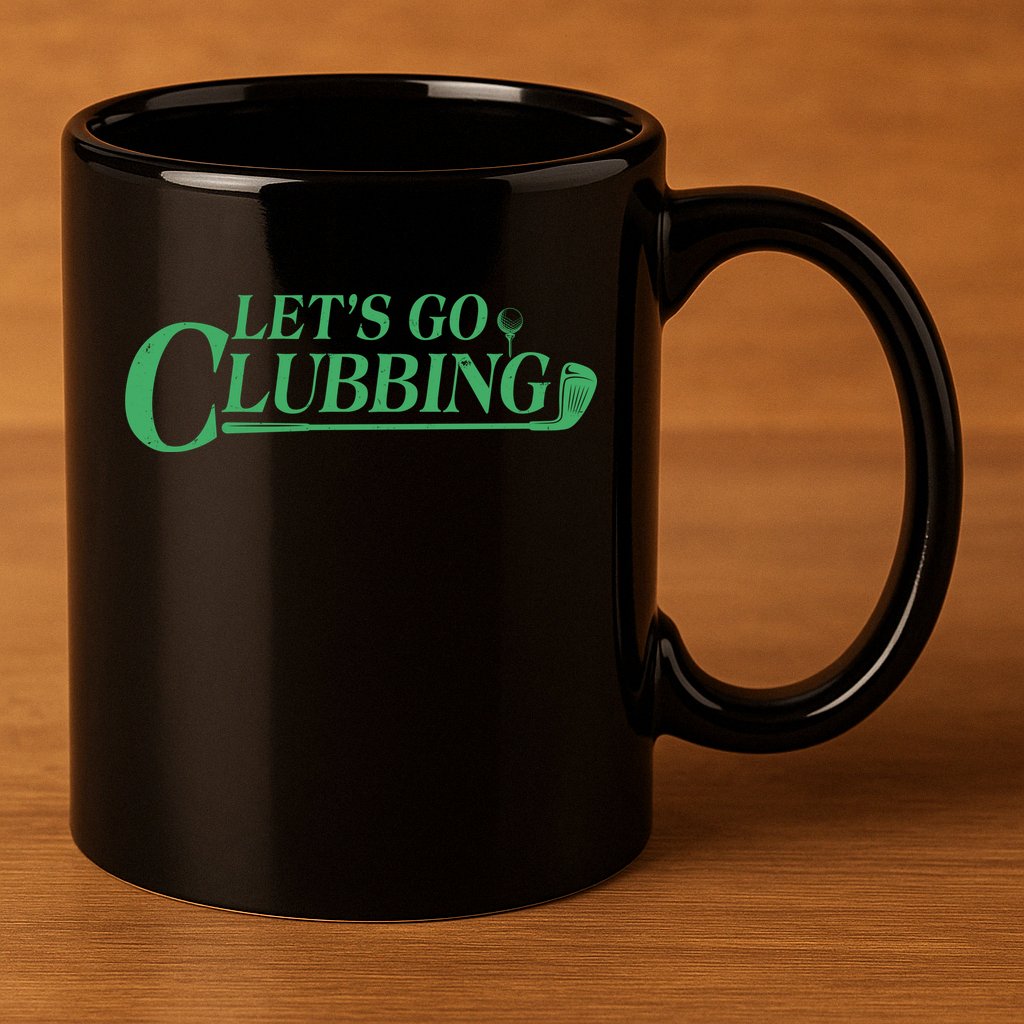 Funny Let's Go Clubbing Golfing Fan 11oz C Handle Ceramic Mug
