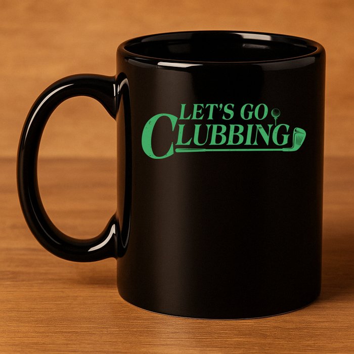 Funny Let's Go Clubbing Golfing Fan 11oz C Handle Ceramic Mug