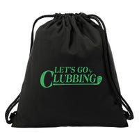 Funny Let's Go Clubbing Golfing Fan Drawstring Bag