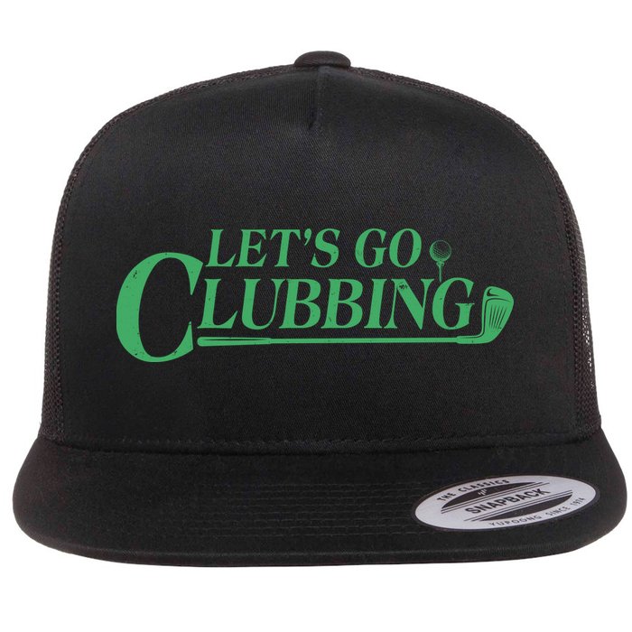 Funny Let's Go Clubbing Golfing Fan Flat Bill Trucker Hat
