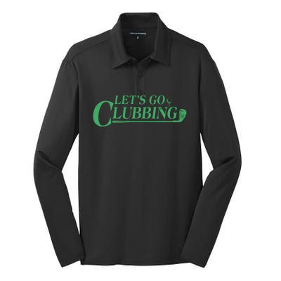 Funny Let's Go Clubbing Golfing Fan Silk Touch Performance Long Sleeve Polo