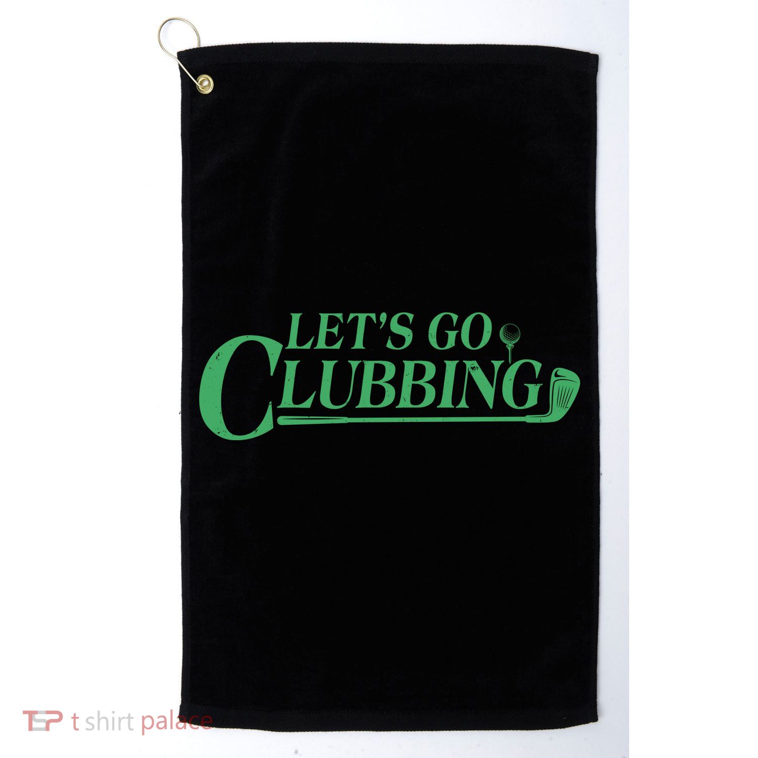 Funny Let's Go Clubbing Golfing Fan Platinum Collection Golf Towel