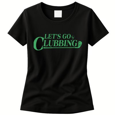 Funny Let's Go Clubbing Golfing Fan Womens T-Shirt