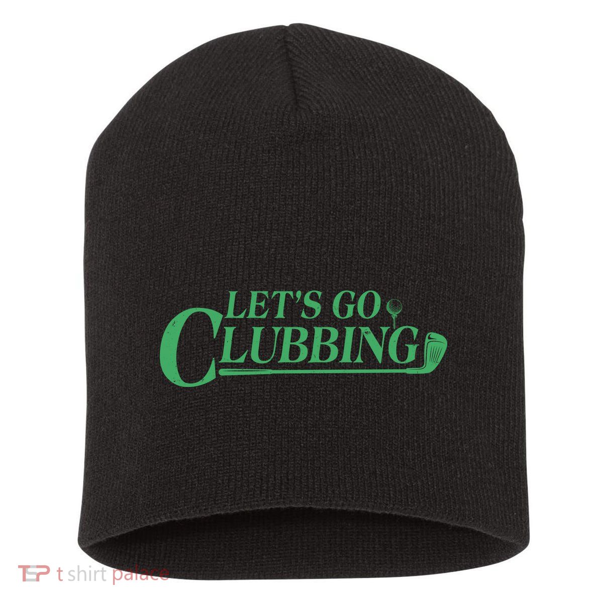 Funny Let's Go Clubbing Golfing Fan Short Acrylic Beanie