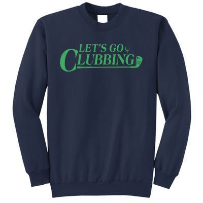 Funny Let's Go Clubbing Golfing Fan Sweatshirt