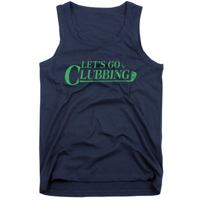 Funny Let's Go Clubbing Golfing Fan Tank Top