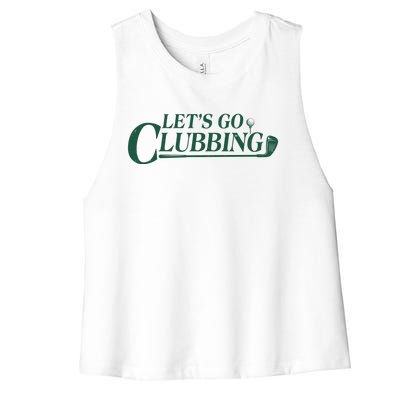 Funny Let's Go Clubbing Golfing Fan Women's Racerback Cropped Tank