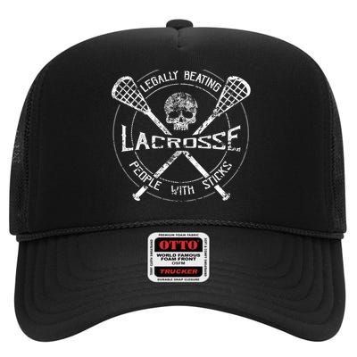 Funny Lacrosse Gift Legally Beating People With Sticks High Crown Mesh Back Trucker Hat