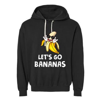 Fruit LetS Go Bananas Banana Garment-Dyed Fleece Hoodie