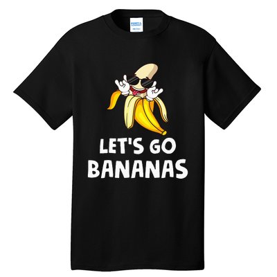 Fruit LetS Go Bananas Banana Tall T-Shirt