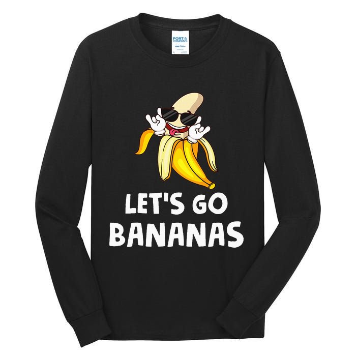 Fruit LetS Go Bananas Banana Tall Long Sleeve T-Shirt