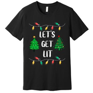 Funny Lets Get Lit Christmas Lights Gift Xmas Holidays Premium T-Shirt